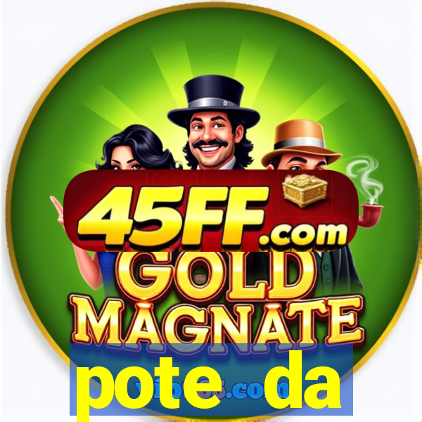 pote da prosperidade riqueza e fortuna 2024